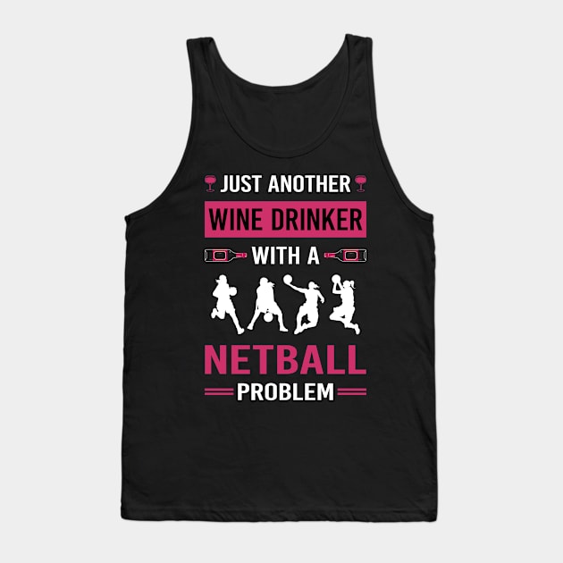 Wine Drinker Netball Tank Top by Good Day